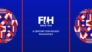 FIH releases first-of-a-kind documentary to relive a fascinating 100-year history!